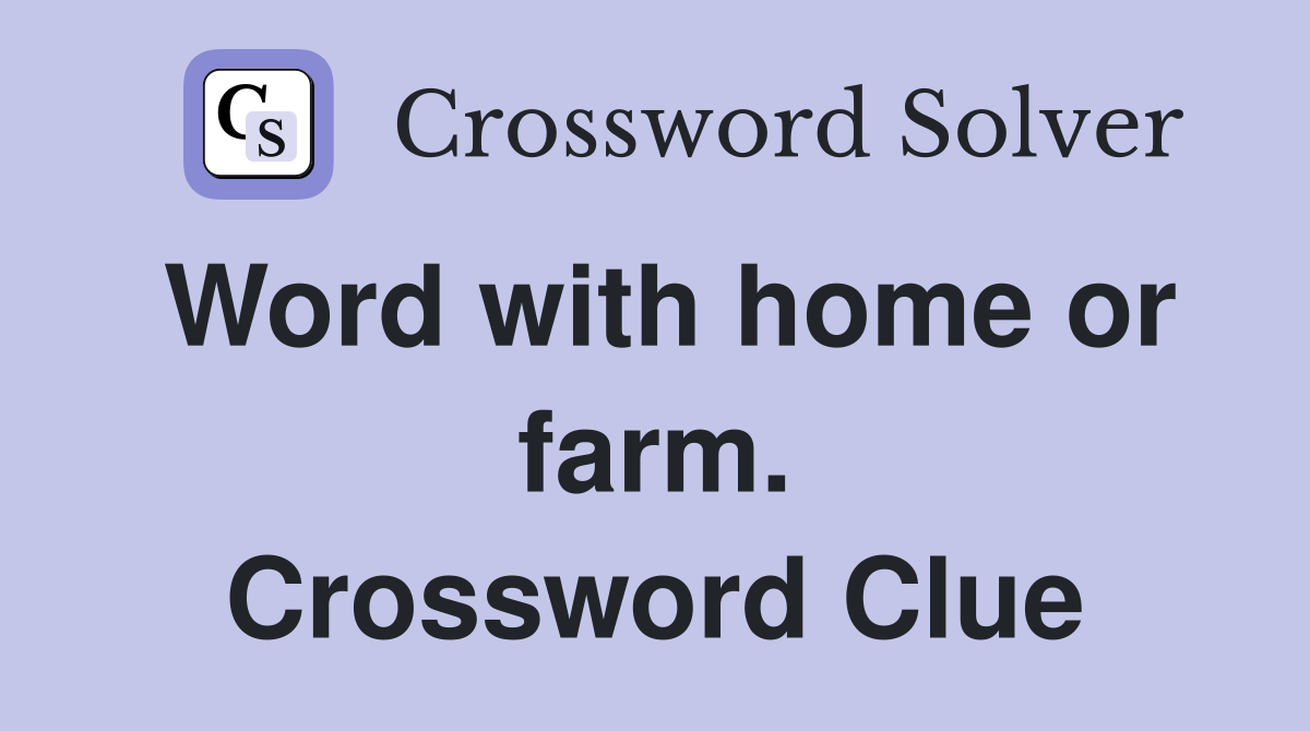 Word with home or farm. Crossword Clue