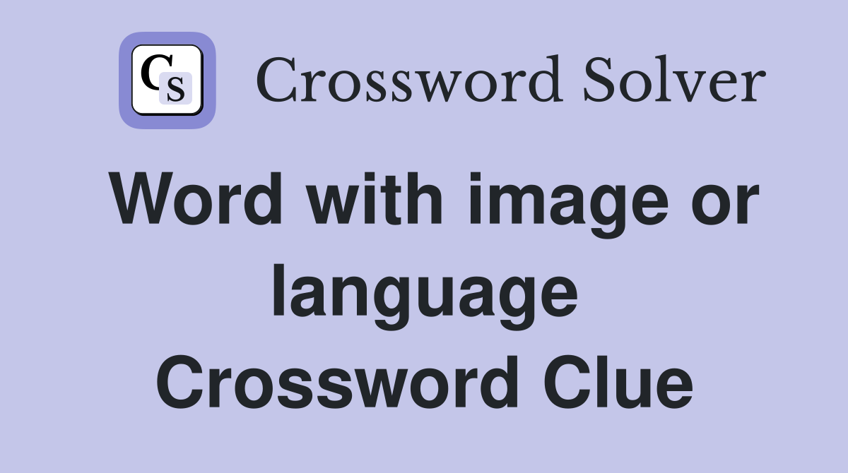 Word with image or language Crossword Clue