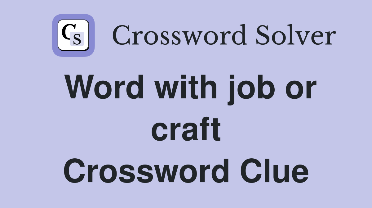 Word with job or craft Crossword Clue