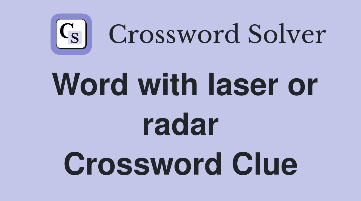 Word with laser or radar Crossword Clue