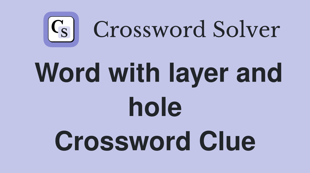 Word with layer and hole Crossword Clue