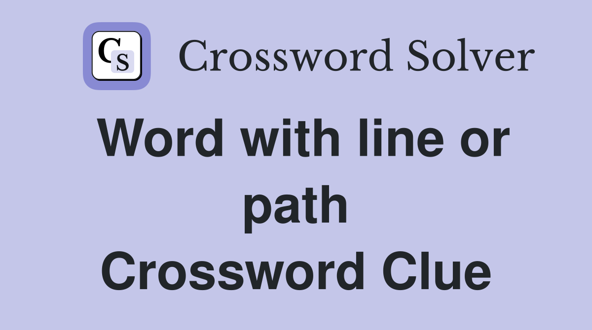 Word with line or path Crossword Clue