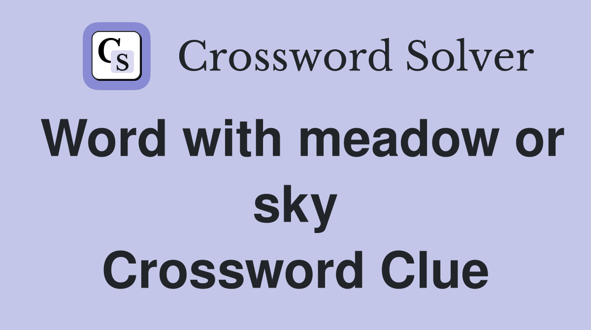 Word with meadow or sky Crossword Clue