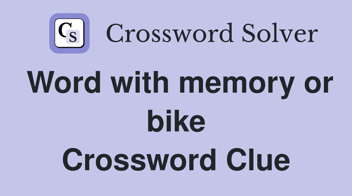 Word with memory or bike Crossword Clue