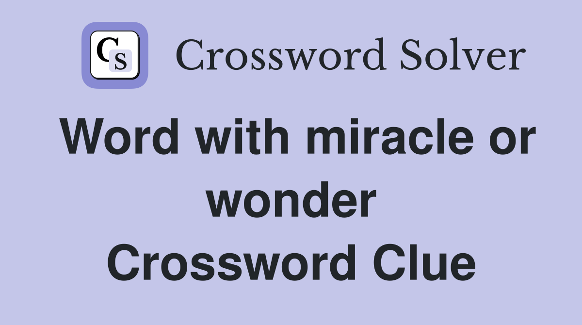 Word with miracle or wonder Crossword Clue