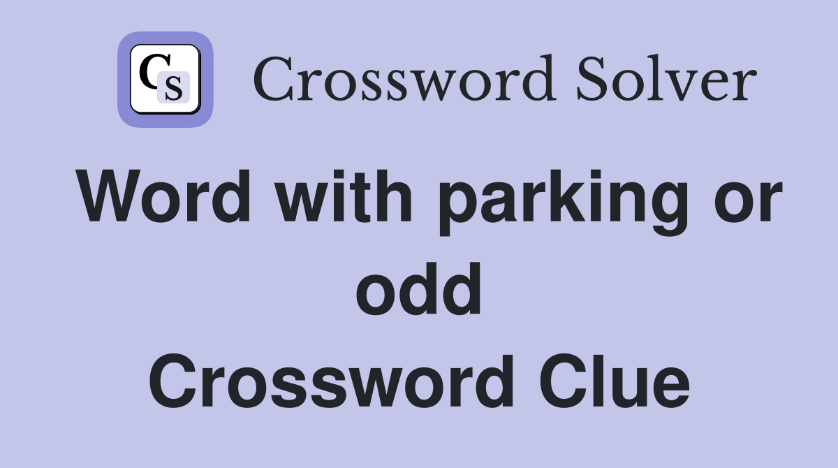 Word with parking or odd Crossword Clue