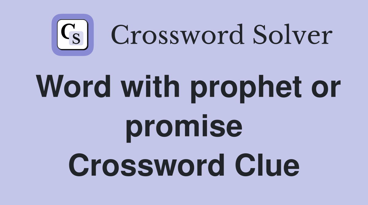 Word with prophet or promise Crossword Clue