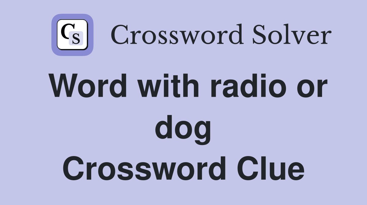 Word with radio or dog Crossword Clue