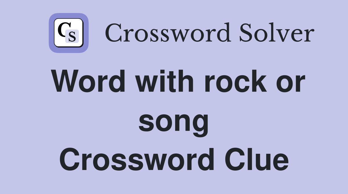 Word with rock or song Crossword Clue