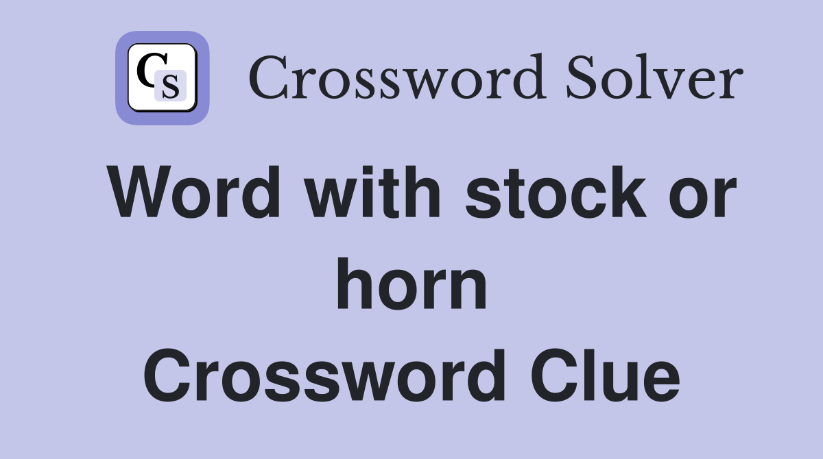 Word with stock or horn Crossword Clue
