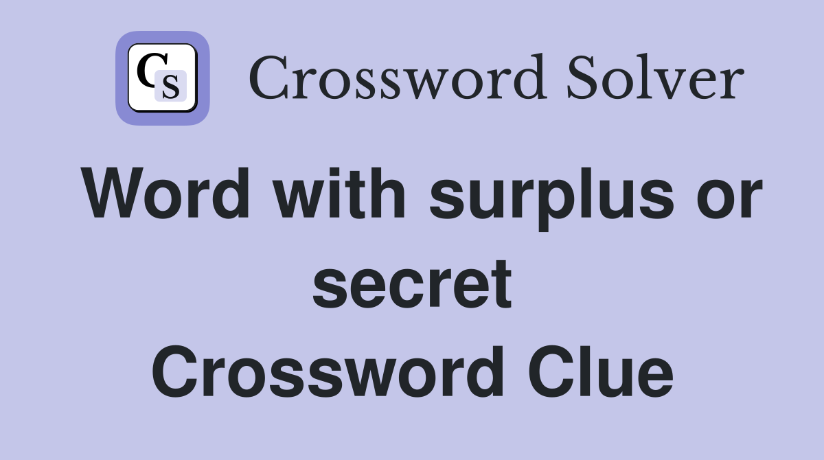 Word with surplus or secret Crossword Clue