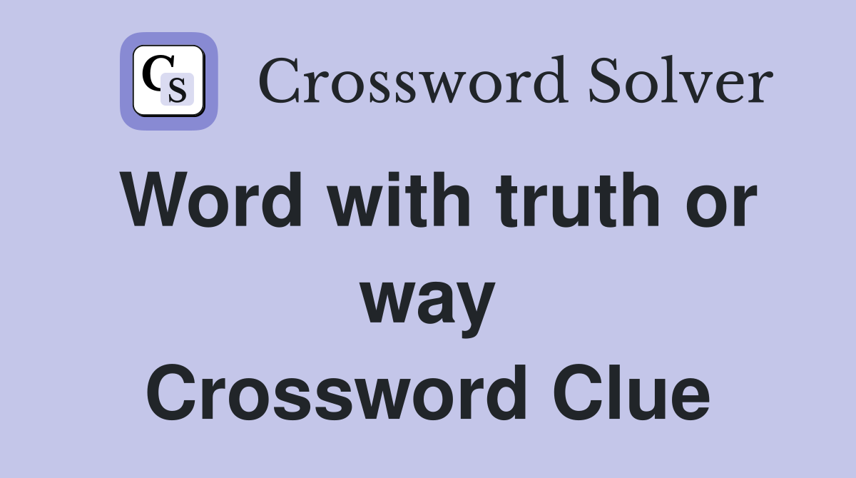 Word with truth or way Crossword Clue