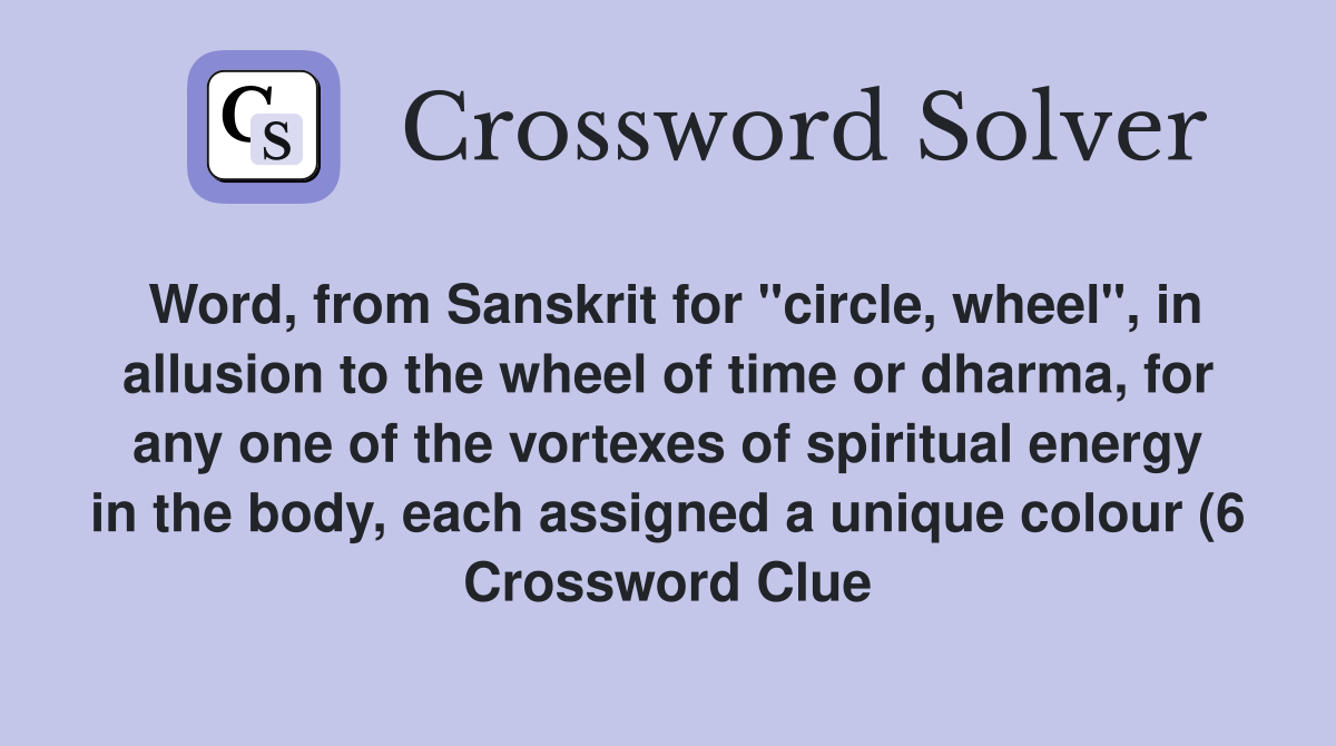 Word from Sanskrit for quot circle wheel quot in allusion to the wheel of Word from Sanskrit for quot circle wheel quot in allusion to the wheel of