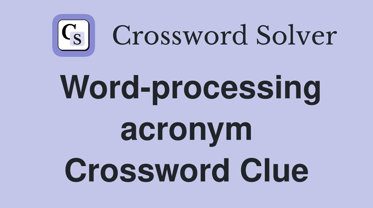 Word-processing acronym Crossword Clue