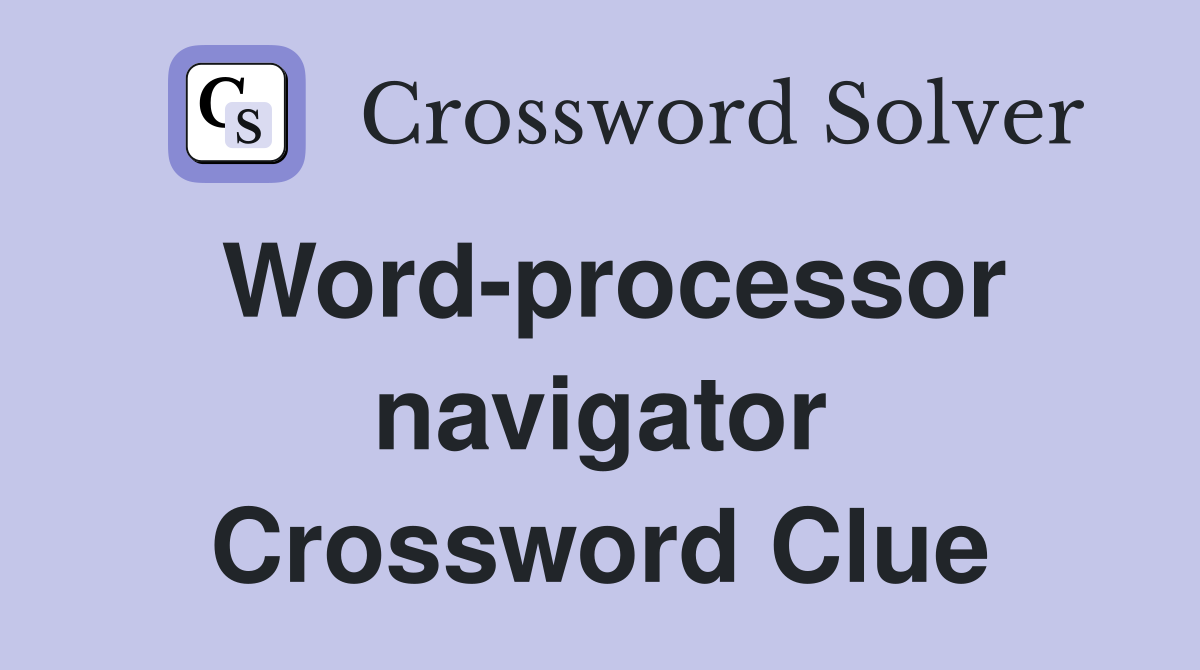 Word-processor navigator Crossword Clue