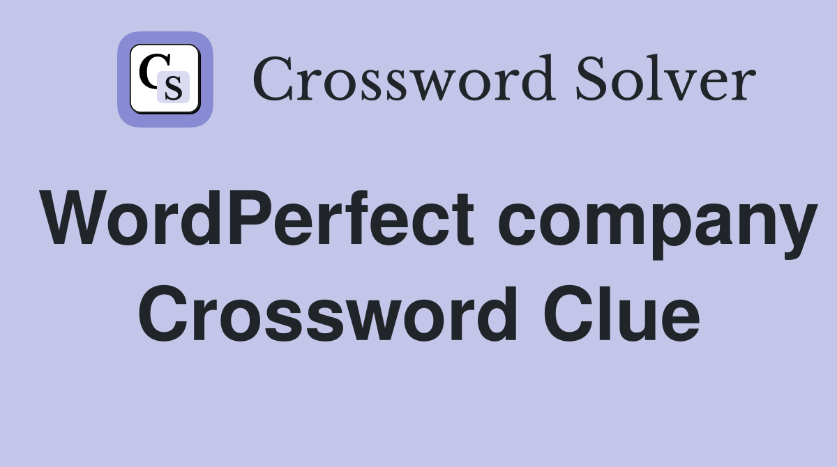 WordPerfect company Crossword Clue
