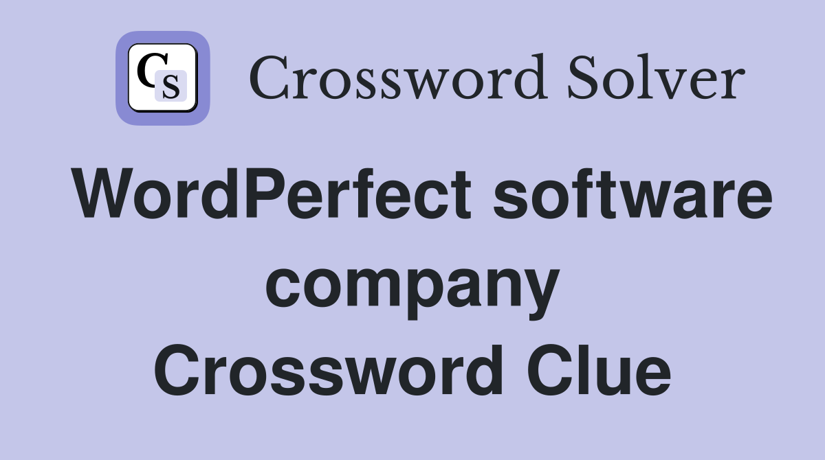 WordPerfect software company Crossword Clue
