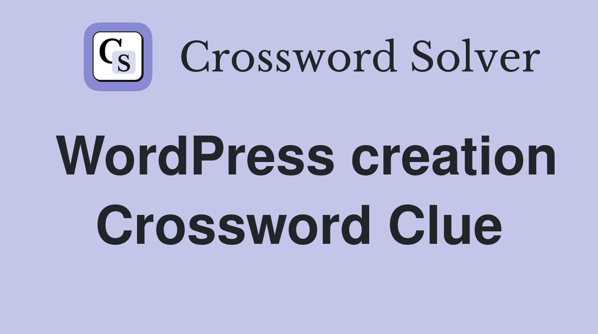 WordPress creation Crossword Clue