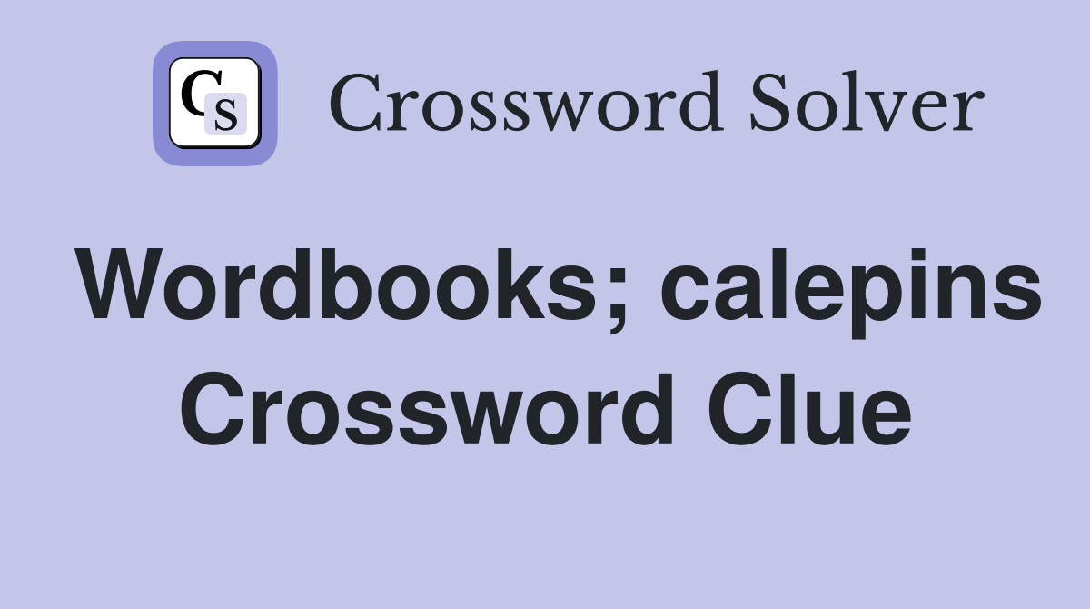 Wordbooks; calepins Crossword Clue