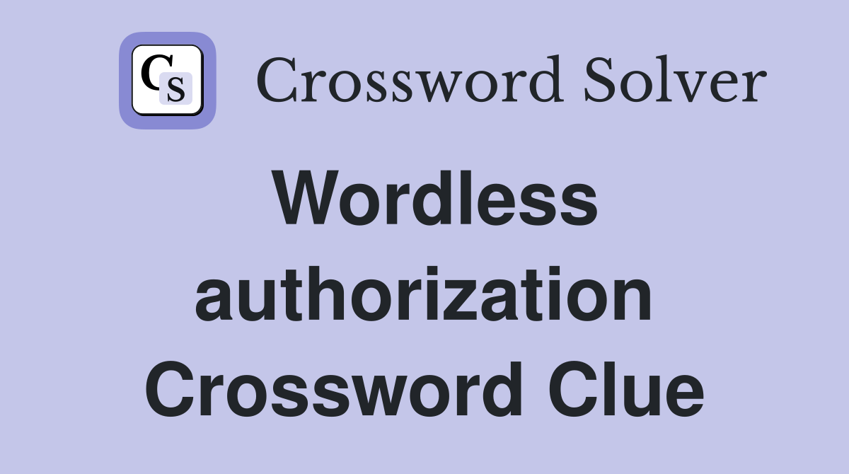 Wordless authorization Crossword Clue
