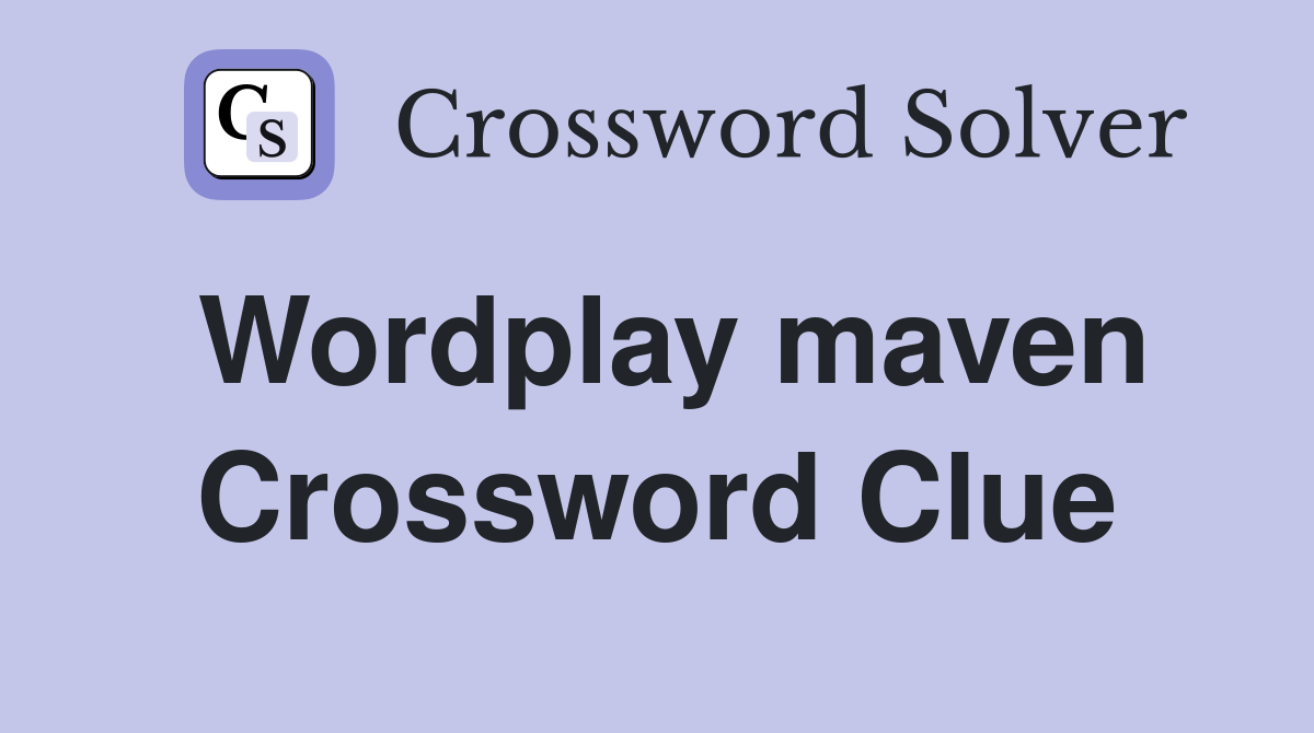 Wordplay maven Crossword Clue
