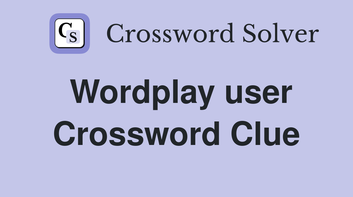 Wordplay user Crossword Clue