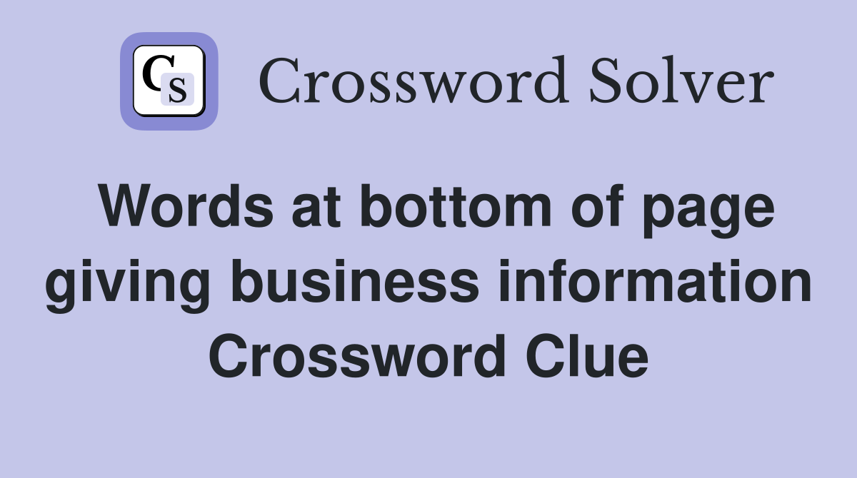Words at bottom of page giving business information Crossword Clue