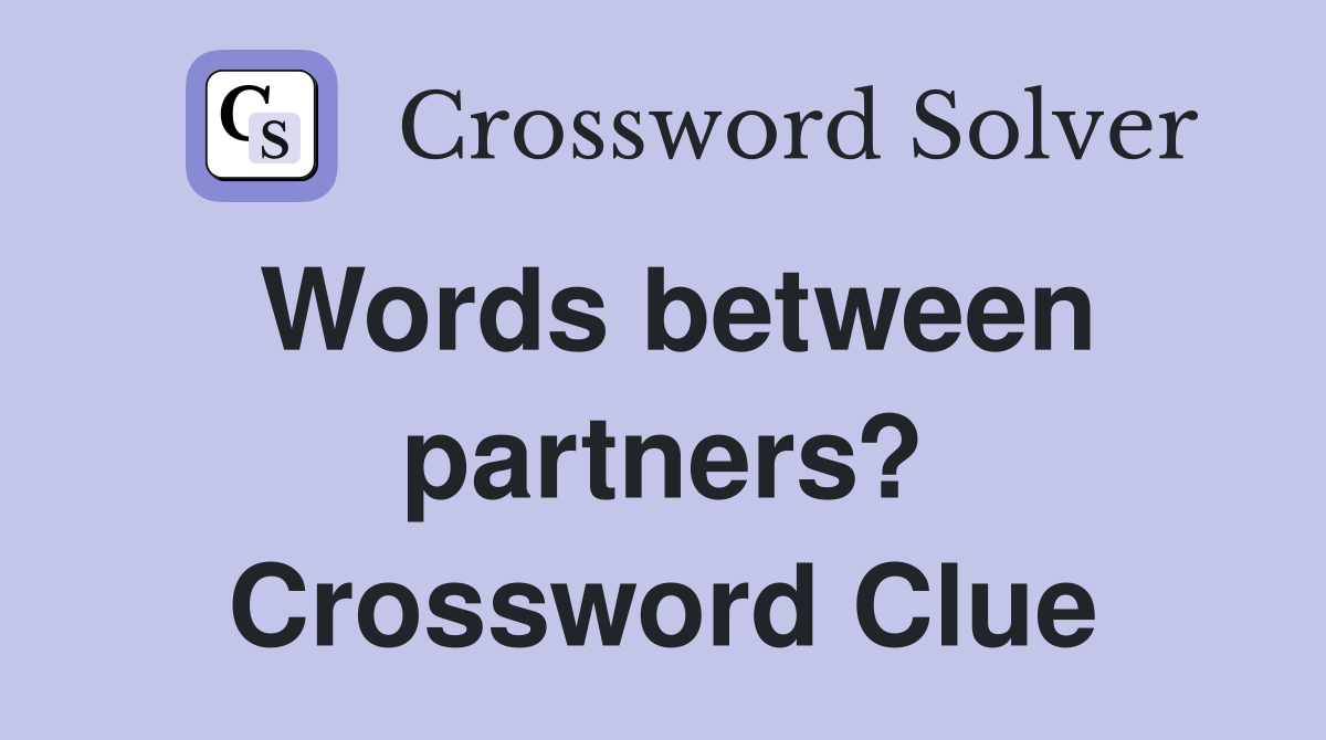 Words between partners? Crossword Clue