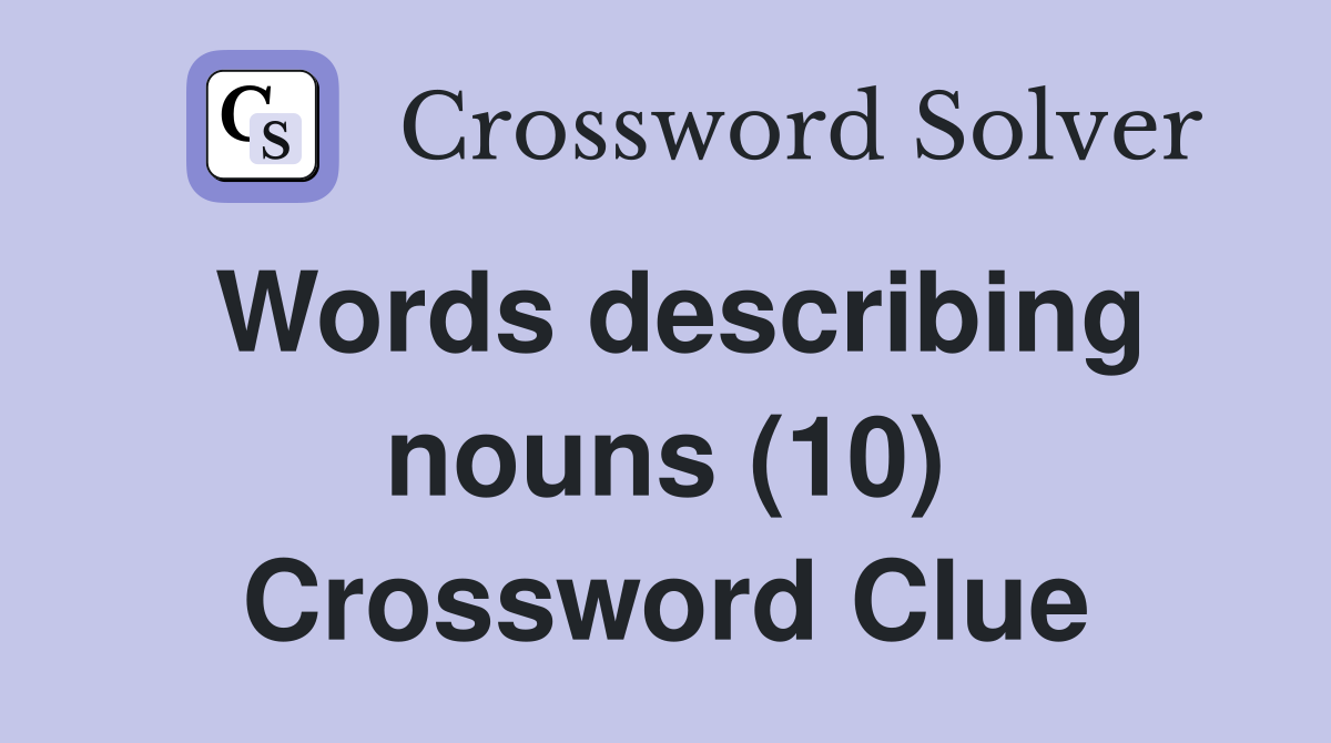 Words describing nouns (10) Crossword Clue