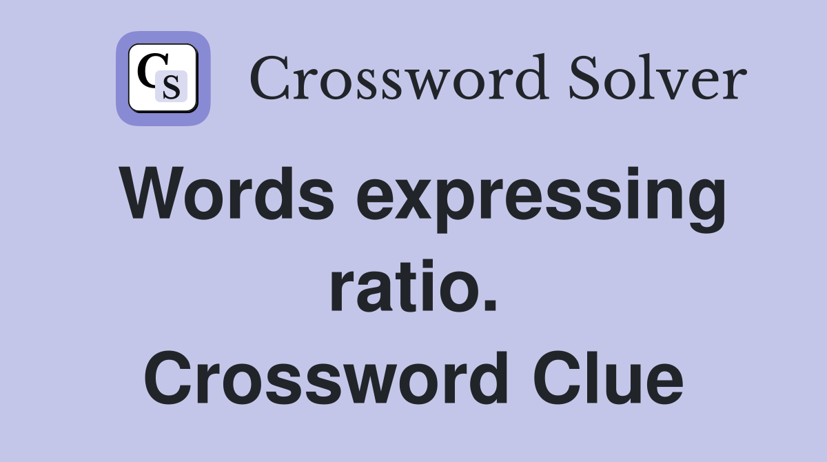 Words expressing ratio. Crossword Clue