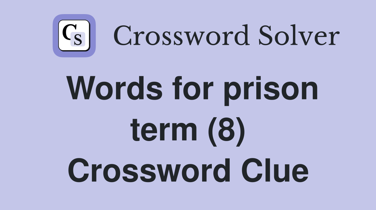 Words for prison term (8) Crossword Clue