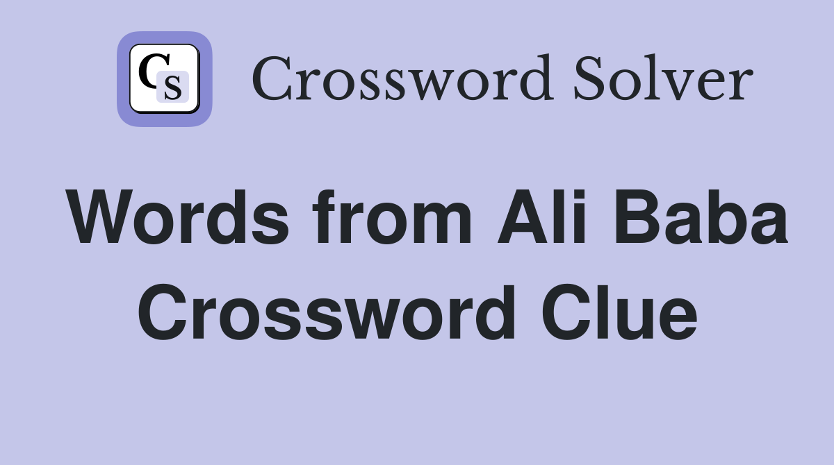Words from Ali Baba Crossword Clue