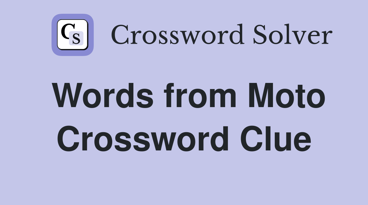 Words from Moto Crossword Clue