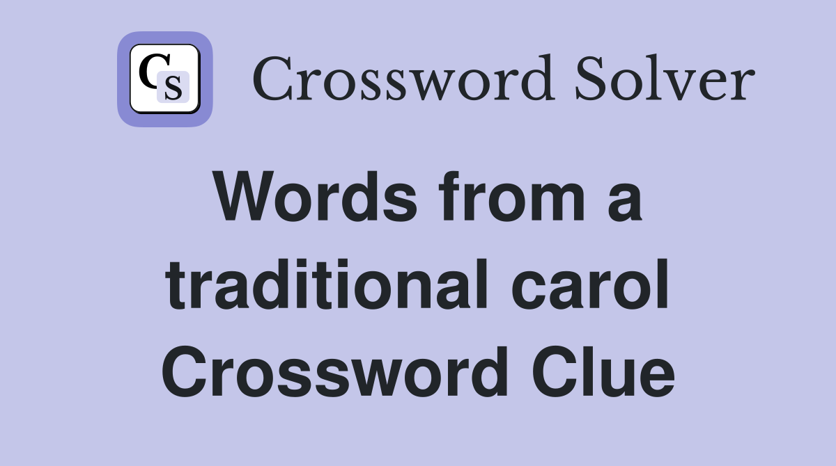 Words from a traditional carol Crossword Clue