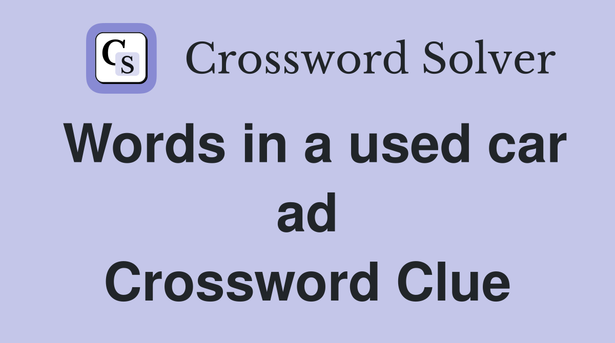 Words in a used car ad Crossword Clue