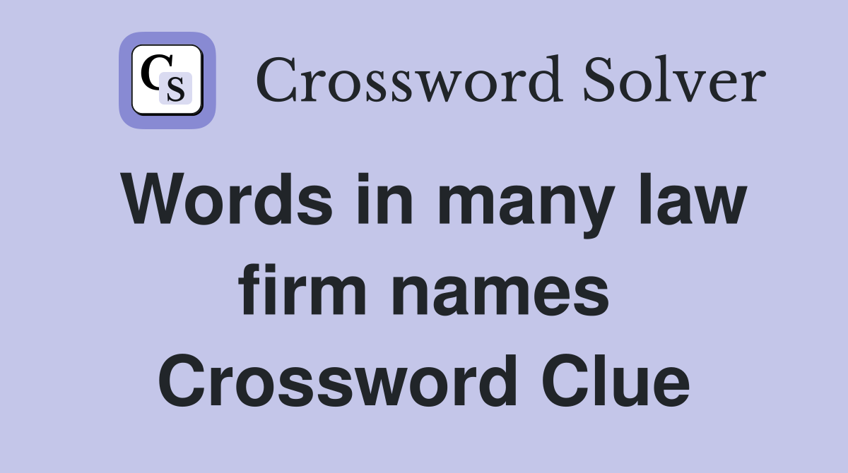 Words in many law firm names Crossword Clue