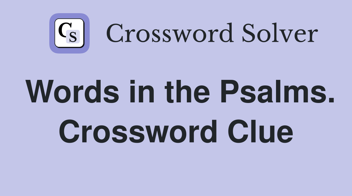 Words in the Psalms. Crossword Clue