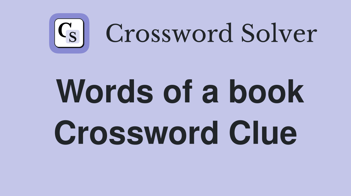 Words of a book Crossword Clue