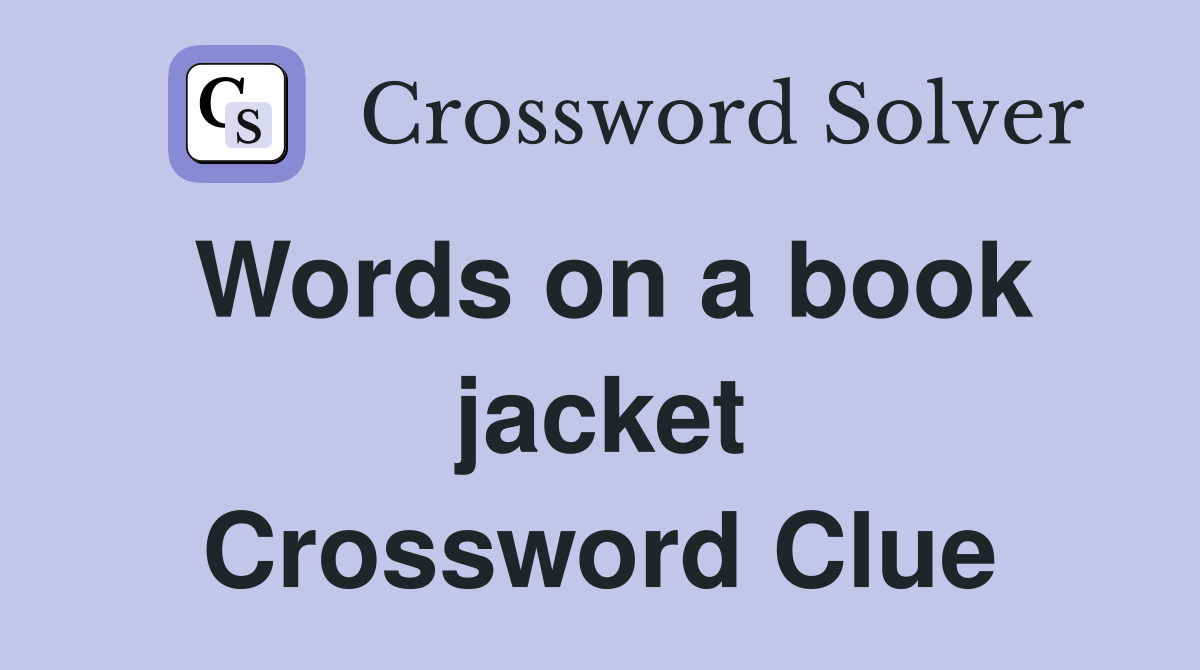 Words on a book jacket Crossword Clue