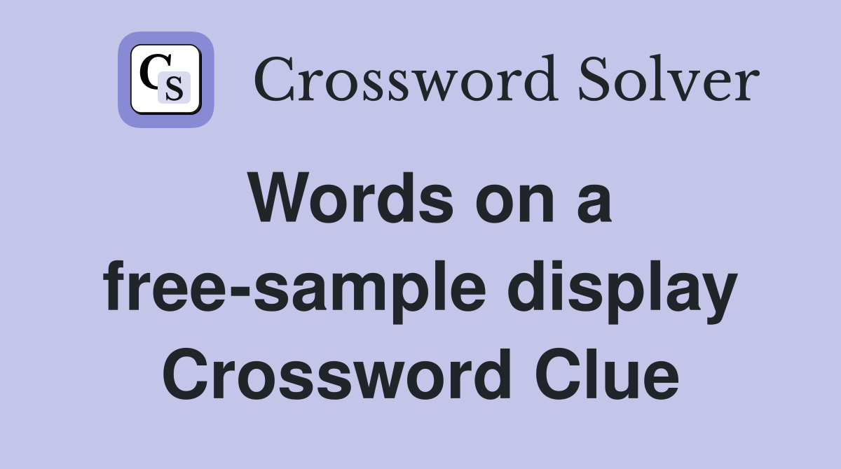 Words on a free-sample display Crossword Clue