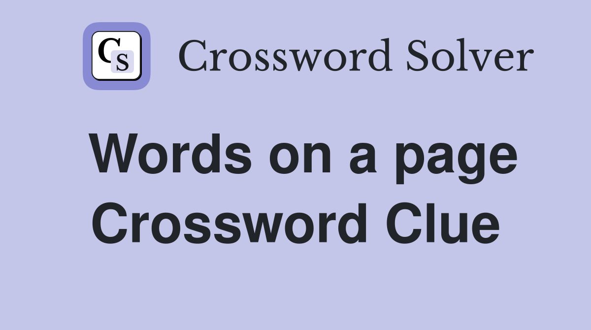 Words on a page Crossword Clue