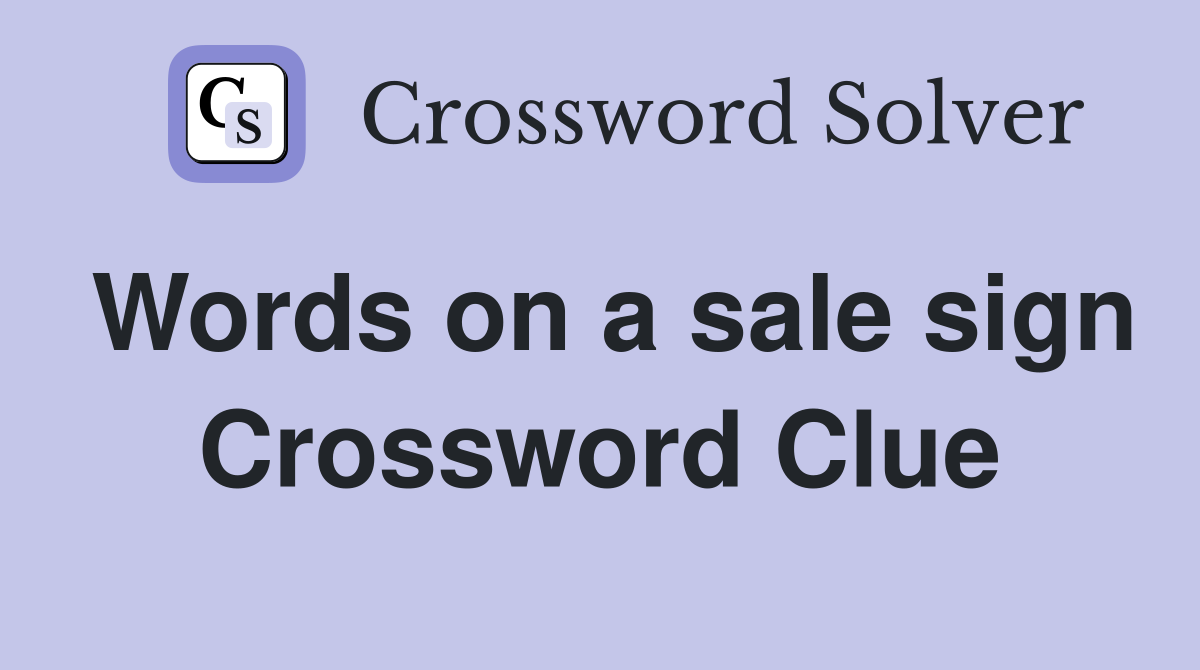 Words on a sale sign Crossword Clue