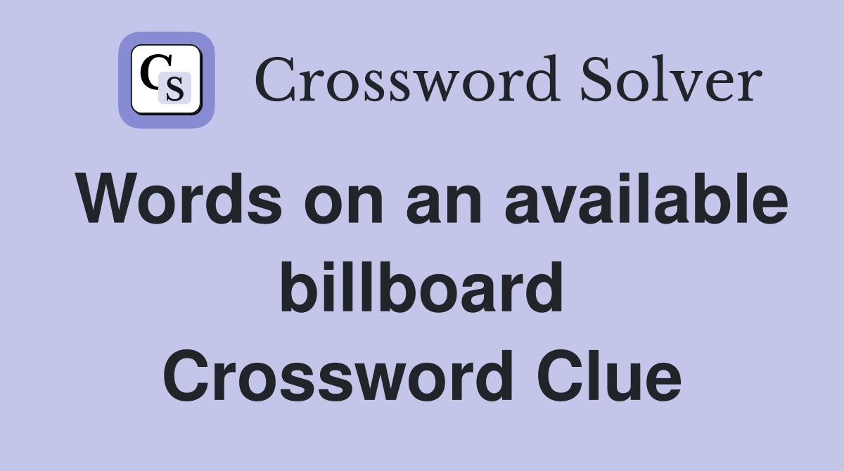 Words on an available billboard Crossword Clue