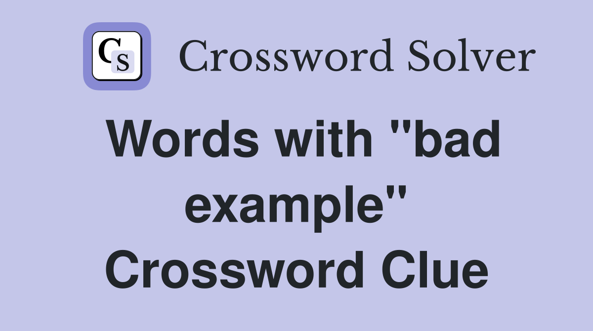 Words with "bad example" Crossword Clue