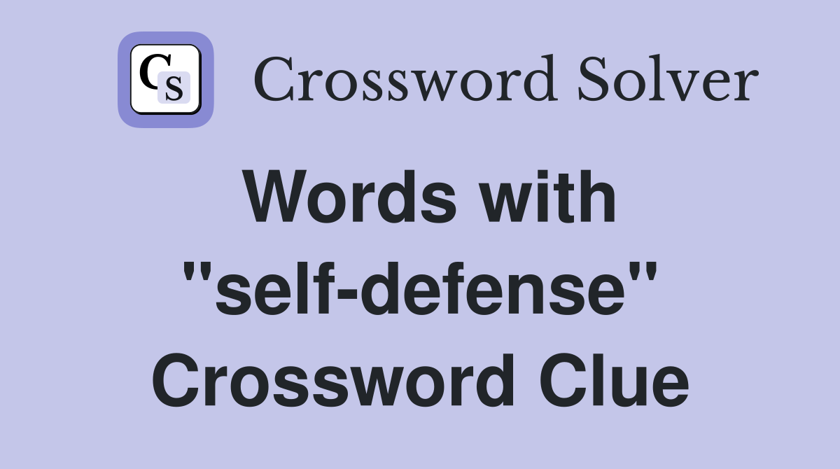 Words with "self-defense" Crossword Clue