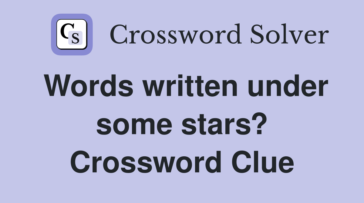 Words written under some stars? Crossword Clue