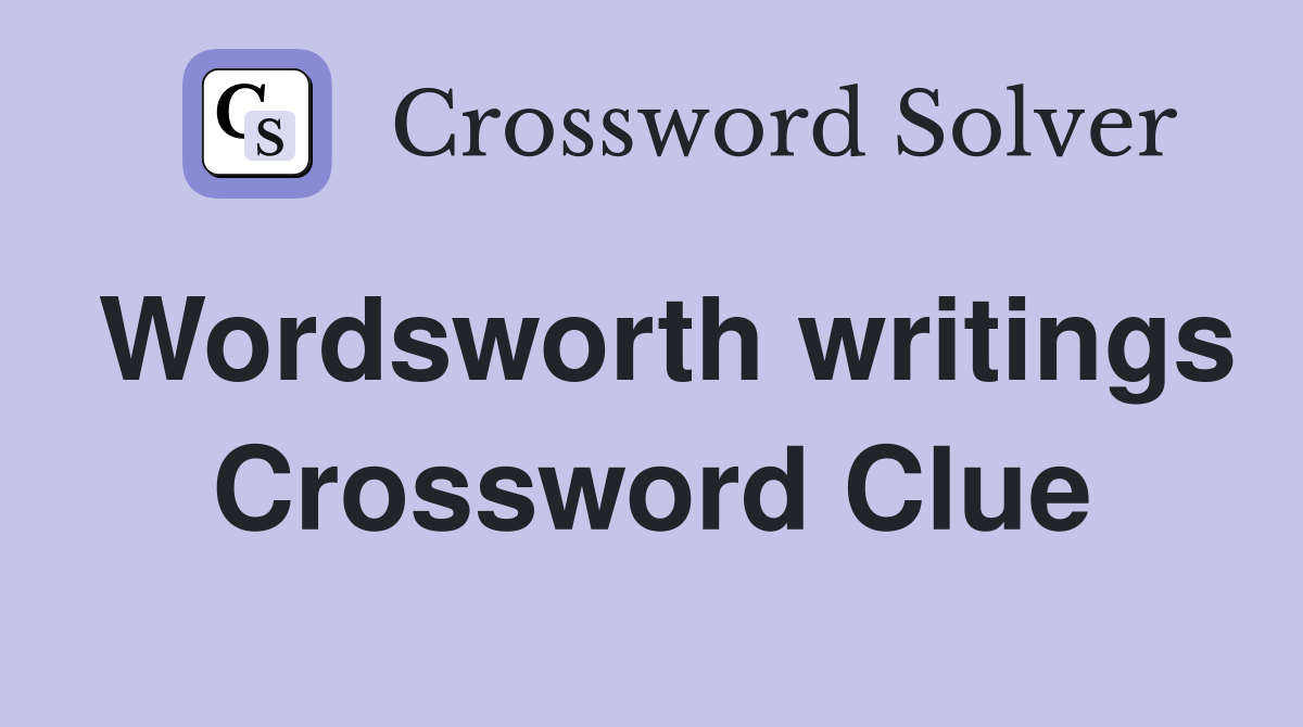 Wordsworth writings Crossword Clue