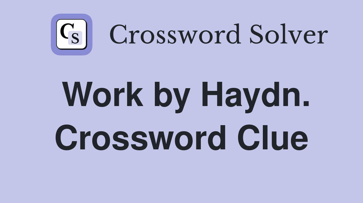 Work by Haydn. Crossword Clue