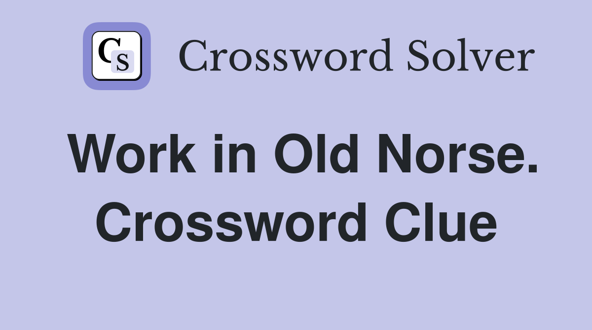 Work in Old Norse. Crossword Clue