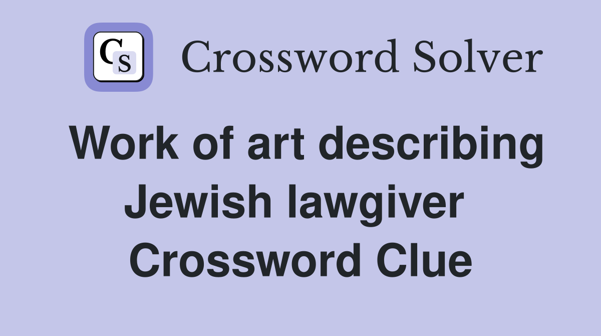 Work of art describing Jewish lawgiver  Crossword Clue